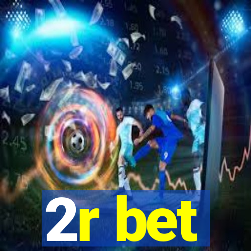 2r bet